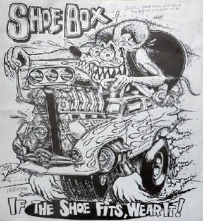 Shoebox, If the Shoe Fits Wear It Unique1993 Limited Edition Print - Big Daddy Ed Roth Shoebox, If the Shoe Fits Wear It Unique1993 Limited Edition Print - Big Daddy Ed Roth