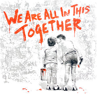 We Are All in This Together 2020 Limited Edition Print - Mr. Brainwash We Are All in This Together 2020 Limited Edition Print - Mr. Brainwash
