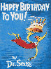 Happy Birthday to You Limited Edition Print by Dr. Seuss - 0