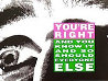 You're Right And You Know It 2010 Limited Edition Print by Barbara Kruger - 1