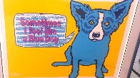 Sometimes I Feel Like a Blue Dog 1991 Limited Edition Print by Blue Dog George Rodrigue - 2 Sometimes I Feel Like a Blue Dog 1991 Limited Edition Print by Blue Dog George Rodrigue - 2