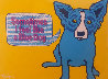 Sometimes I Feel Like a Blue Dog 1991 Limited Edition Print by Blue Dog George Rodrigue - 0 Sometimes I Feel Like a Blue Dog 1991 Limited Edition Print by Blue Dog George Rodrigue - 0