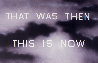 That Was Then This Is Now 2014 Limited Edition Print by Edward Ruscha - 3 That Was Then This Is Now 2014 Limited Edition Print by Edward Ruscha - 3